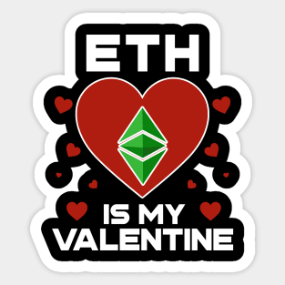 Ethereum Classic Is My Valentine ETH Coin To The Moon Crypto Token Cryptocurrency Blockchain Wallet Birthday Gift For Men Women Kids Sticker